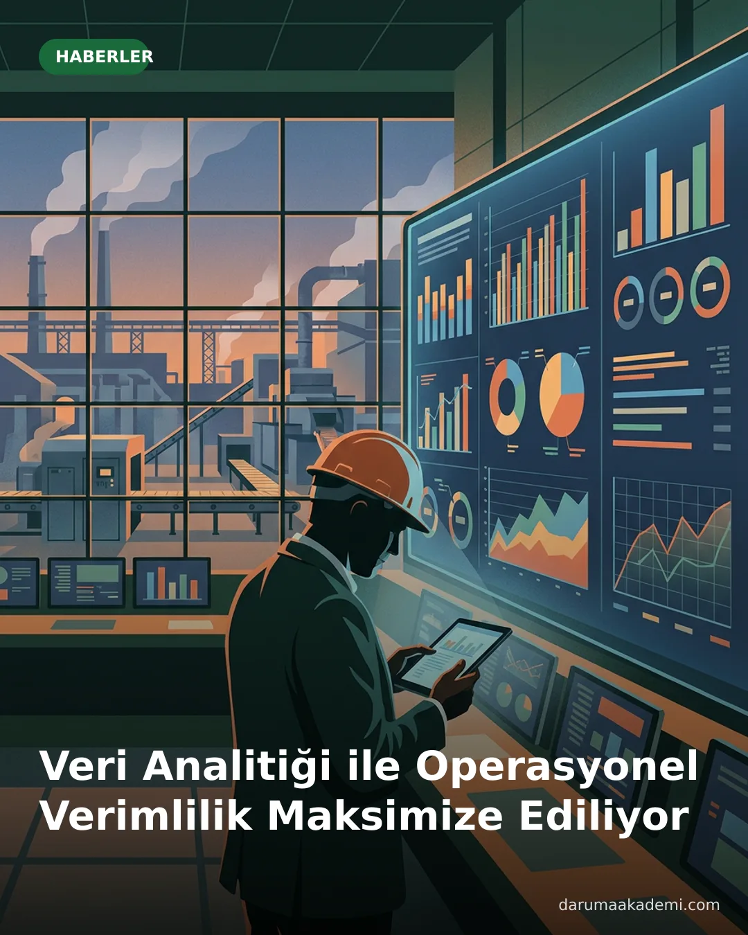 Veri Analitiği ile Operasyonel Verimlilik Maksimize Ediliyor